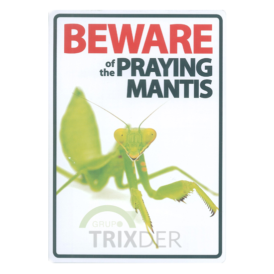 SeñalA5 'Beware of the Praying Mantis',14.8x21cm  