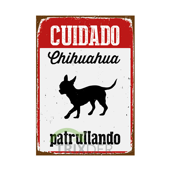 Señal A5 'Cuidado Chihuahua Patrullando' 14.8x21cm